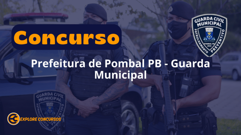 Concurso Guarda Municipal de Pombal-PB 2025: 20 Vagas com Salário de R$ 1.518,00 💼