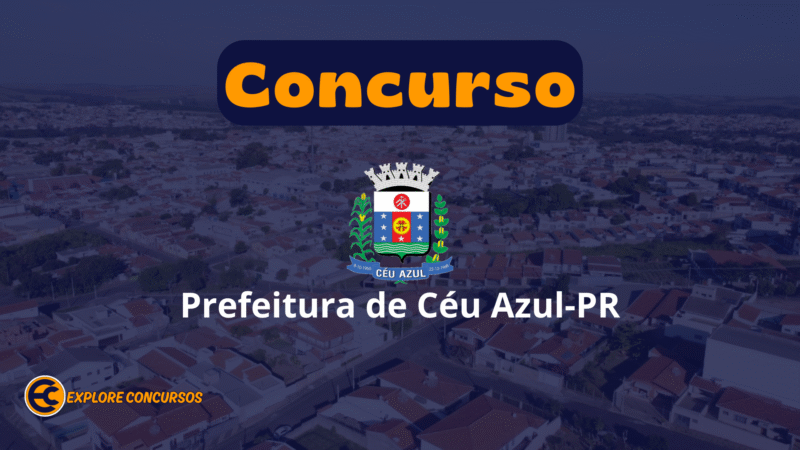 Concurso Prefeitura de Céu Azul PR 2025: 9 Vagas com Salários de até R$ 20,9 mil