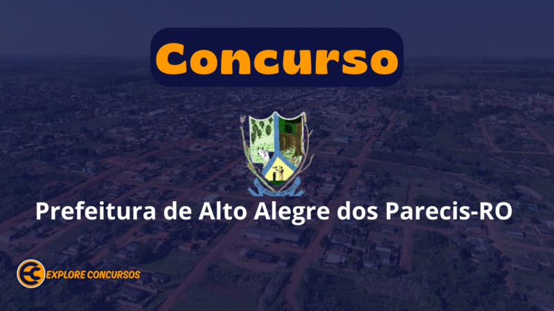 Concurso Alto Alegre dos Parecis RO 2025: 4 Vagas com Salários de até R$ 5,4 mil