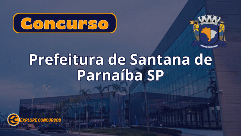 Concurso Santana de Parnaíba 2025: 53 Vagas até R$ 8,9 Mil