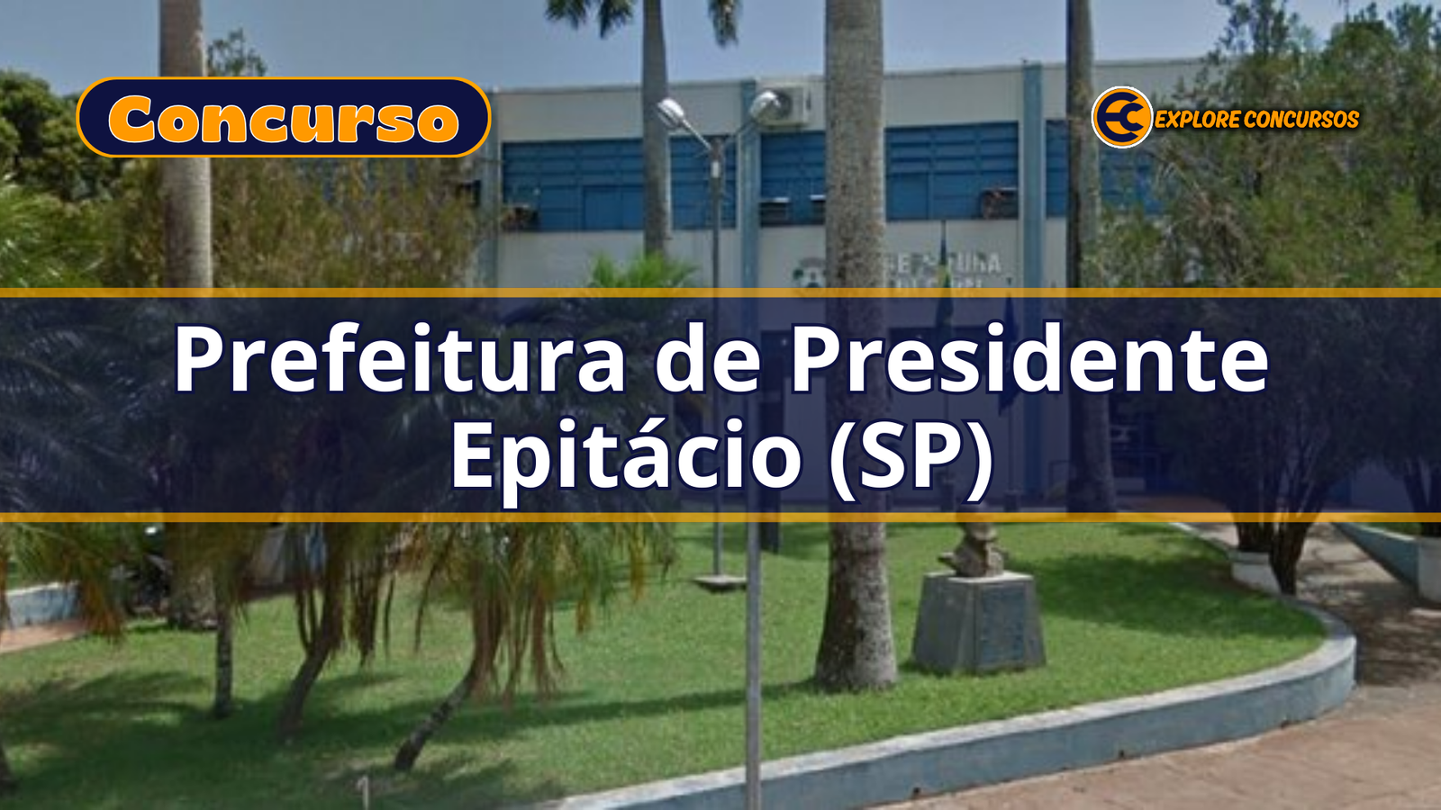 Concurso Presidente Epitácio 2025: 63 Vagas!